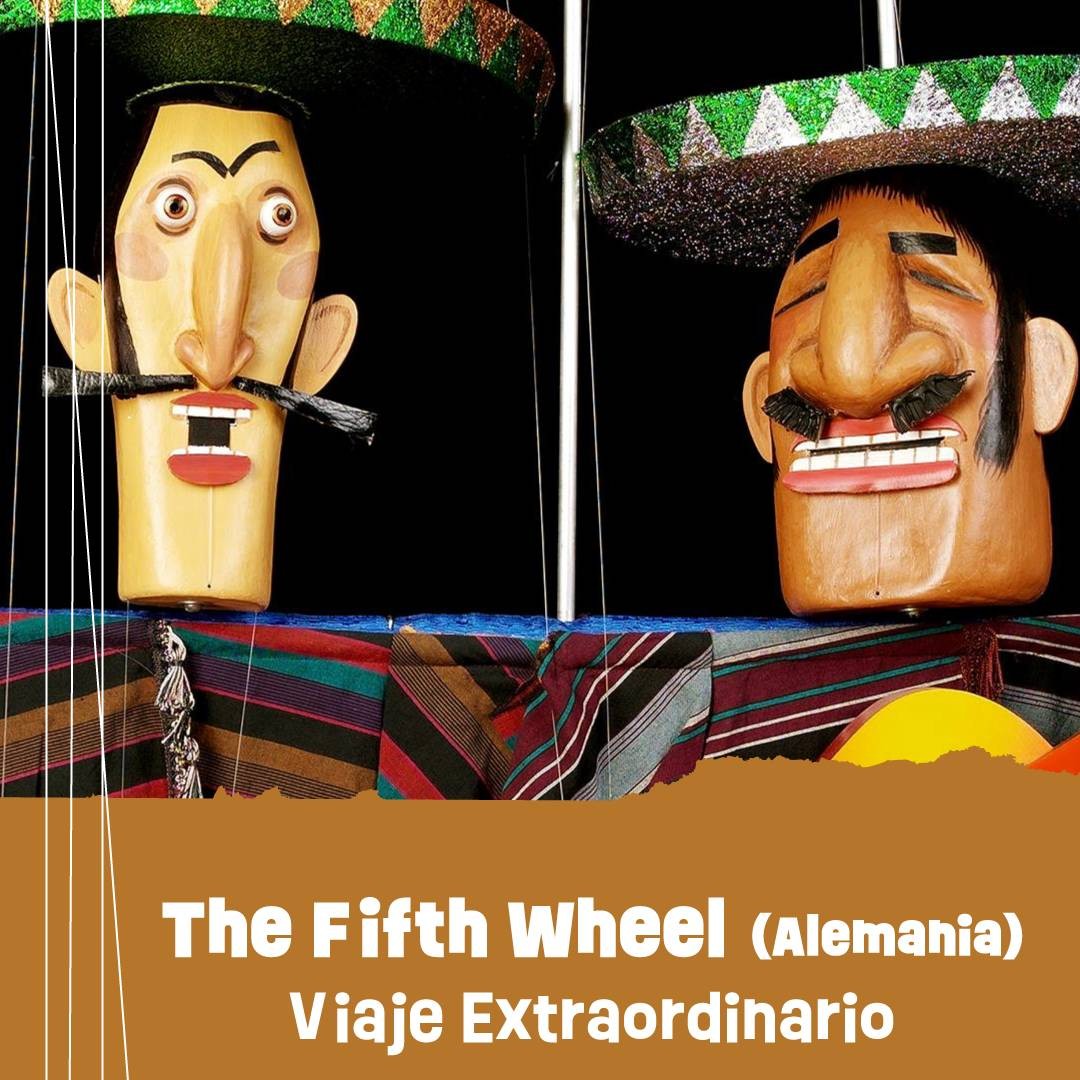 The Fifth Wheel – Viaje Extraordinario (FIT 2025)